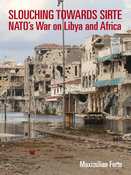 Title details for Slouching Towards Sirte by Maximilian Forte - Available